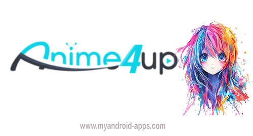 تحميل تطبيق Anime4up للاندرويد